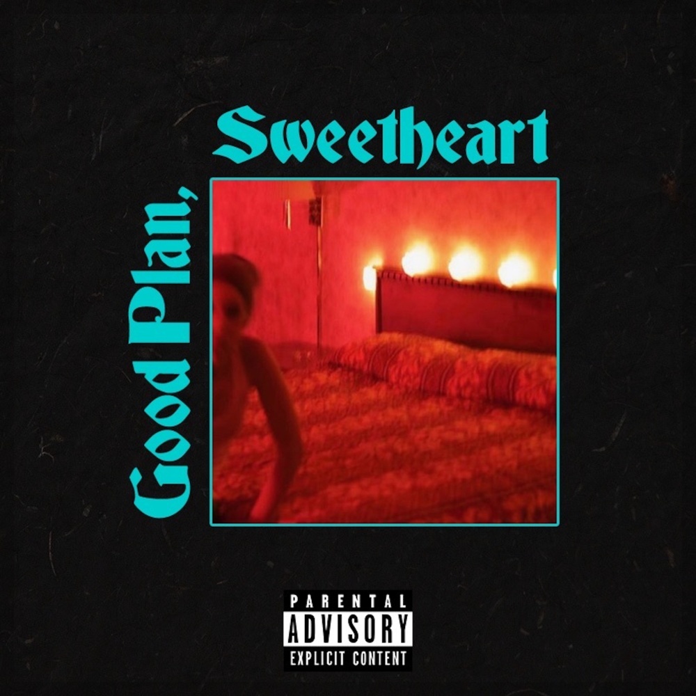 Good Plan, Sweetheart (Explicit)