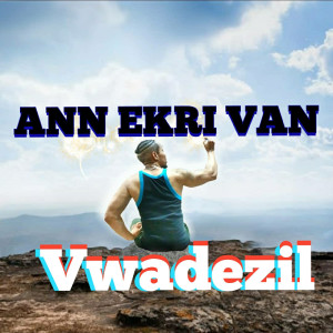 Album Ann Ekri Van (Explicit) from Vwadezil