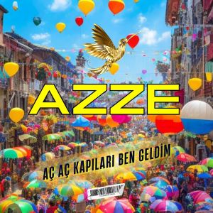 Listen to Aç Aç Kapıları Ben Geldim song with lyrics from Azzé