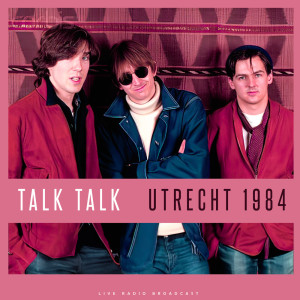 Utrecht 1984 (Live) dari Talk Talk