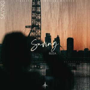 Listen to Saving song with lyrics from BLEEA