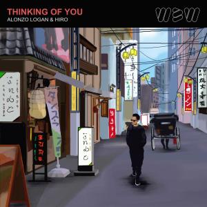 收聽Alonzo Logan的Thinking Of You(feat. HIRO)歌詞歌曲