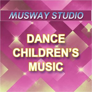 Musway Studio的專輯Dance Children's Music