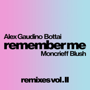 ดาวน์โหลดและฟังเพลง Remember Me (TEO MANDRELLI Remix) พร้อมเนื้อเพลงจาก Alex Gaudino