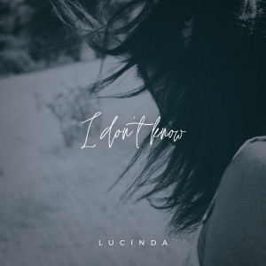Album I Don't Know from Lucinda