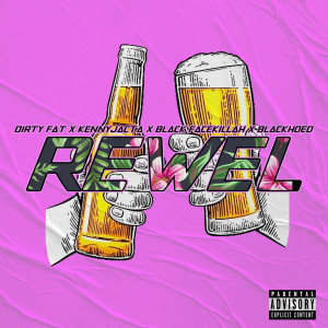 Listen to Rewel (Explicit) song with lyrics from Dirty Fat