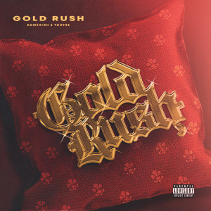Listen to Gold Rush (Explicit) song with lyrics from Tootse