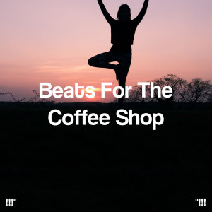 Album "!!! Beats For The Coffee Shop !!!" oleh Lo-Fi Beats