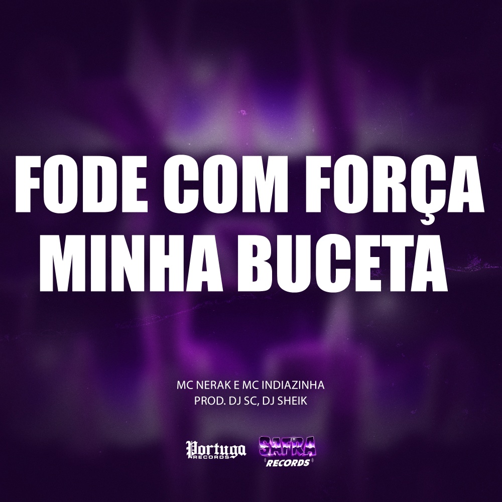 Fode Com Força a Minha Buceta (Explicit)
