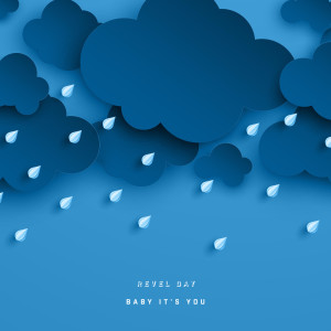 收聽Revel Day的Baby It's You歌詞歌曲