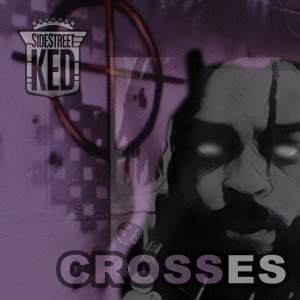SideStreet KED的专辑Crosses (Explicit)