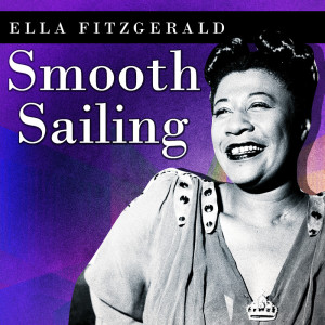Album Smooth Sailing oleh Ella Fitzgerald and Her Savoy Eight