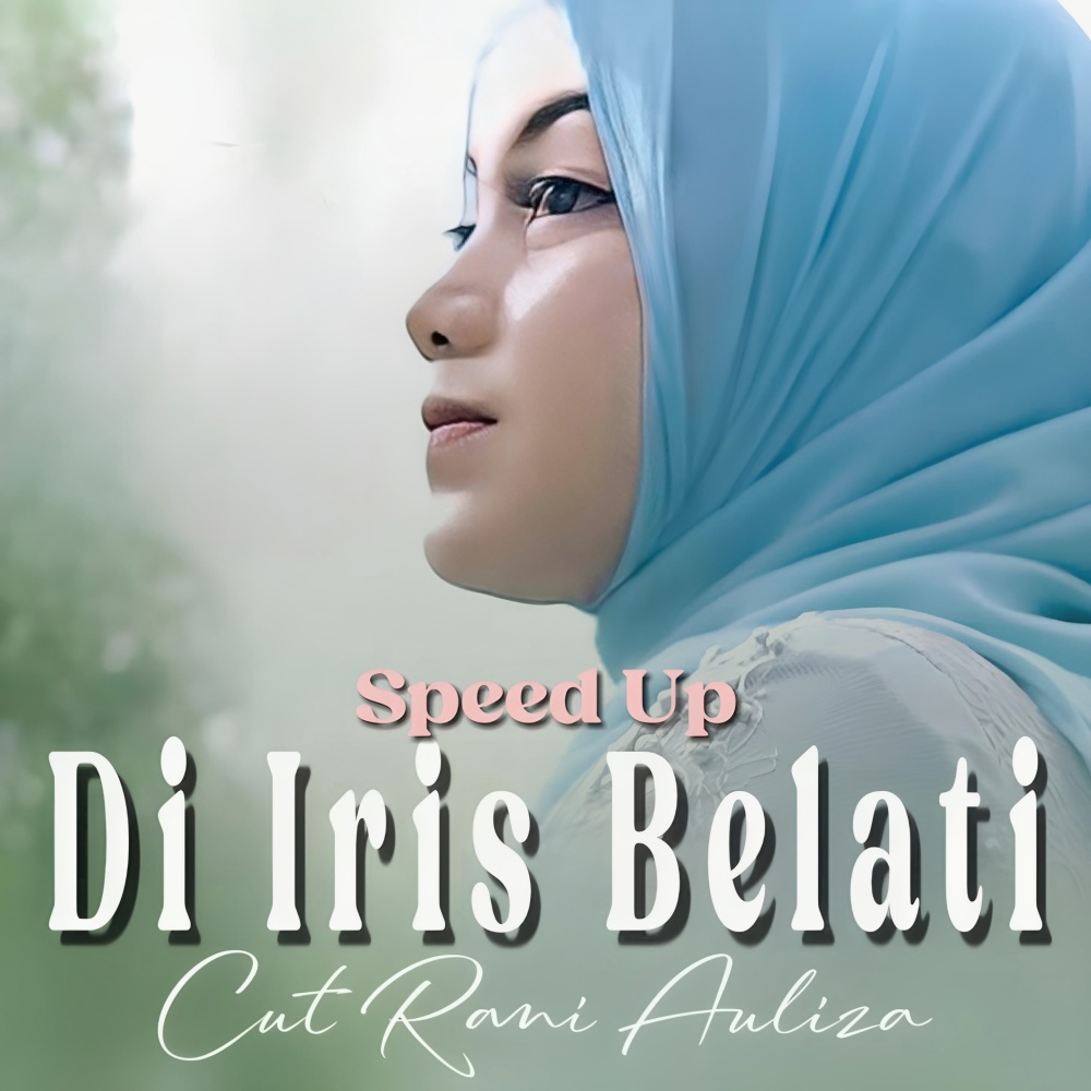 Di Iris Belati (Speed Up)