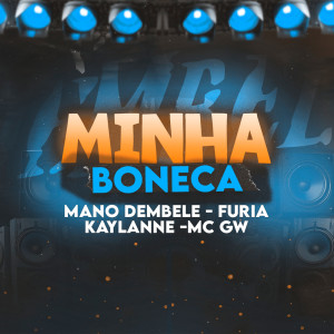Listen to MINHA BONECA (Explicit) song with lyrics from Mano Dembelé