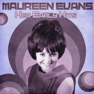 Maureen Evans的專輯Her Early Hits (Remastered)