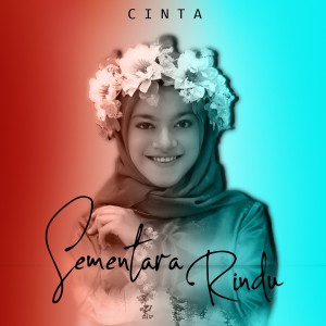Dengarkan lagu Sementara Rindu nyanyian Cinta dengan lirik