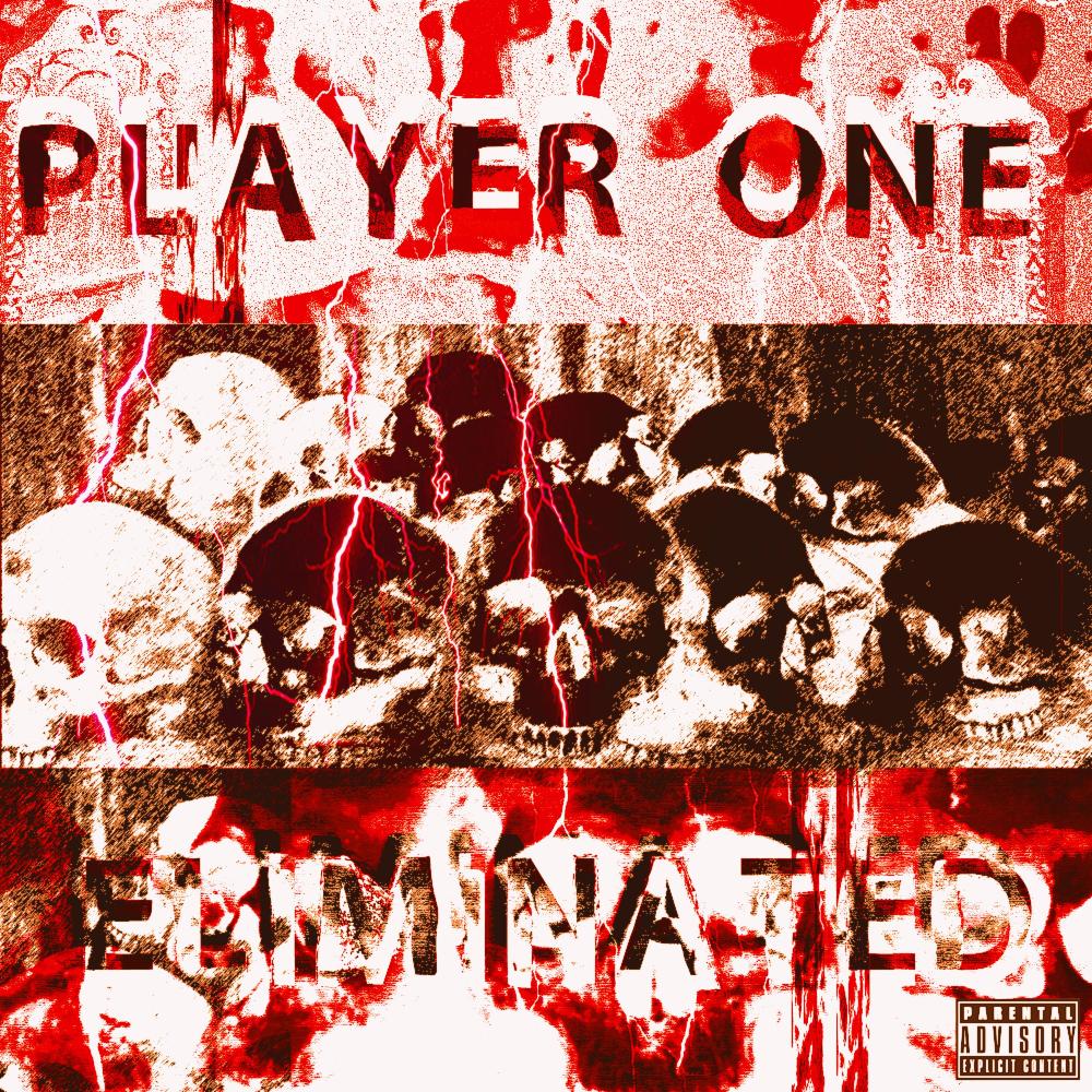 PLAYER ONE ELIMINATED (Explicit)