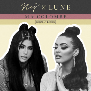 Listen to Ma colombe (German Remix) song with lyrics from Nej'