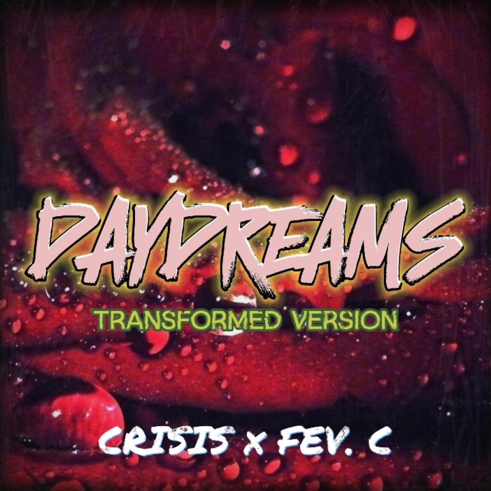 Daydreams (Transformed Version)