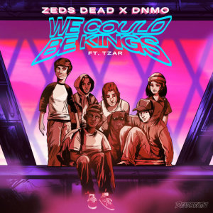 收聽Zeds Dead的We Could Be Kings歌詞歌曲