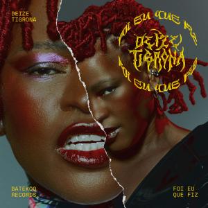 收聽Deize Tigrona的A Mae Tá On (Explicit)歌詞歌曲