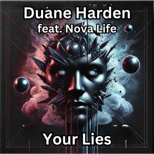 ดาวน์โหลดและฟังเพลง Your Lies (feat. Nova Life) พร้อมเนื้อเพลงจาก Duane Harden