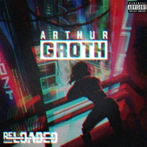 Album Reloaded (Explicit) from Arthur Groth