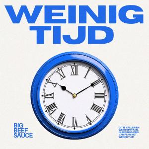 Bigbeefsauce的專輯Weinig Tijd (Explicit)