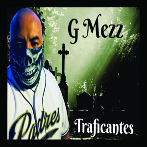 Listen to Traficantes (feat. Dyablo) song with lyrics from G Mezz