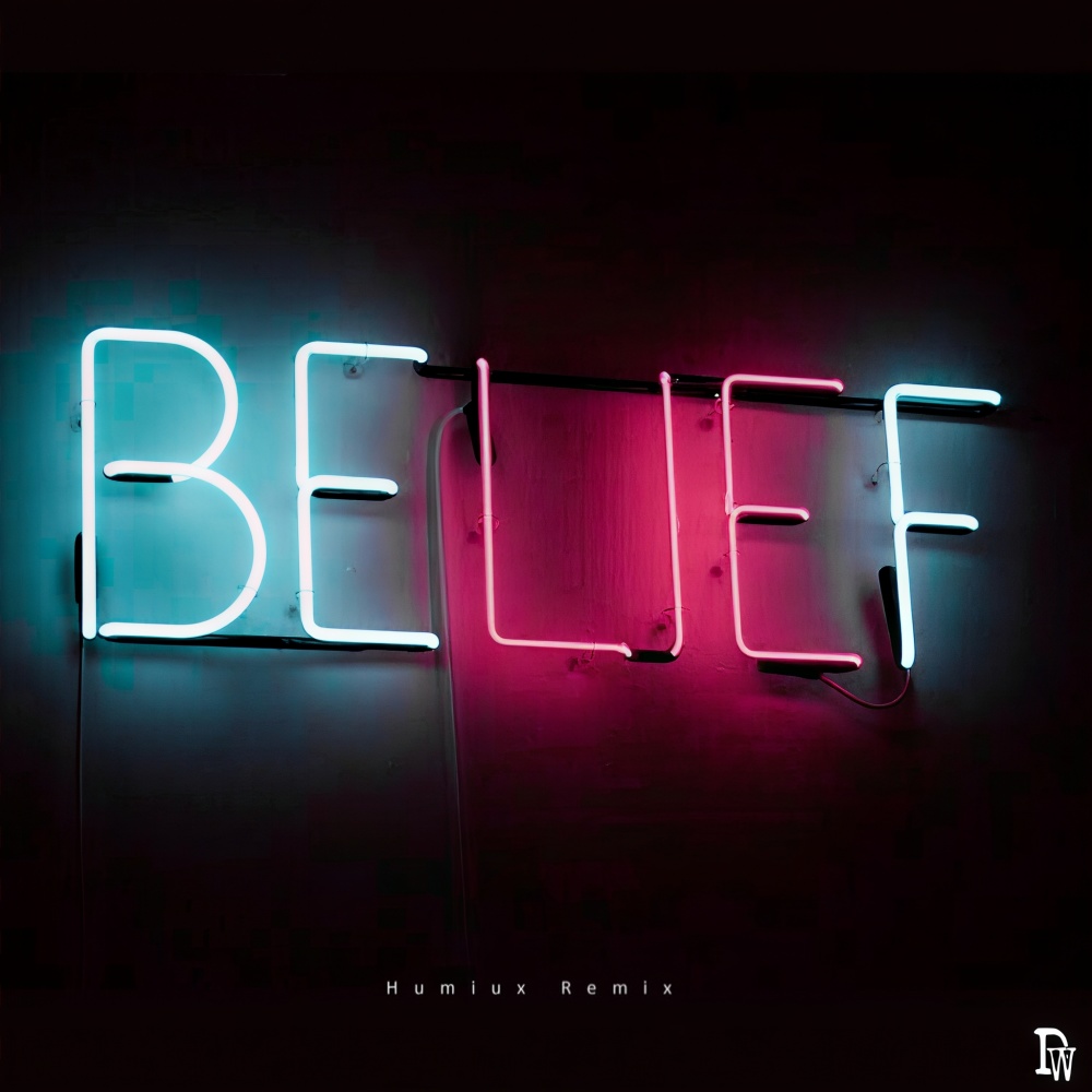 Belief (remix: D.A.W.N) (Remix)