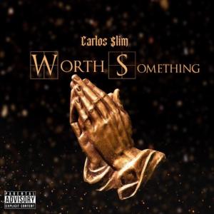 收聽Carlos $lim的Worth Something (Explicit)歌詞歌曲