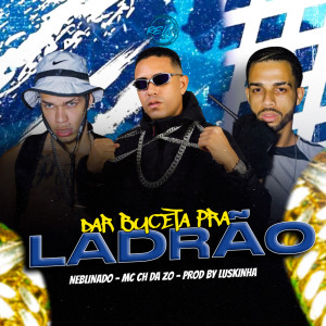 Album dar buceta pra ladrão (Explicit) from 