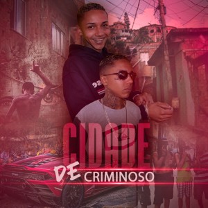 收聽Mc Tinho da Sul的Cidade de Criminoso (Explicit)歌詞歌曲