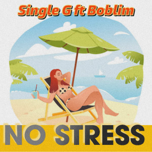 ดาวน์โหลดและฟังเพลง No Stress พร้อมเนื้อเพลงจาก Single G
