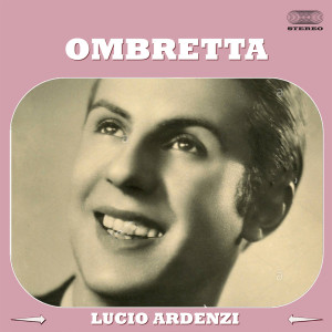 Listen to Ombretta song with lyrics from Lucio Ardenzi