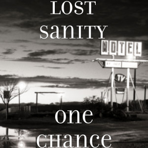 收听Lost Sanity的One Chance歌词歌曲
