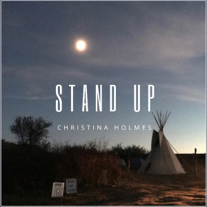 Dengarkan lagu Stand Up nyanyian Christina Holmes dengan lirik