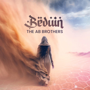 ดาวน์โหลดและฟังเพลง BEDUIN พร้อมเนื้อเพลงจาก The AB Brothers