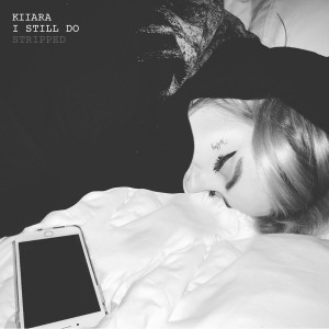 收聽Kiiara的I Still Do (Stripped)歌詞歌曲