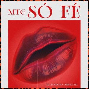ดาวน์โหลดและฟังเพลง MTG SÓ FÉ พร้อมเนื้อเพลงจาก DJ JUNINHO ORIGINAL