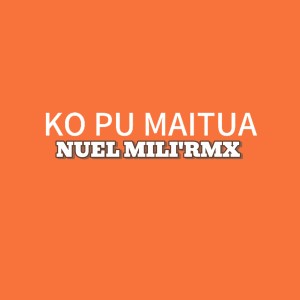 NUEL MILI'RMX的專輯Ko Pu Maitua