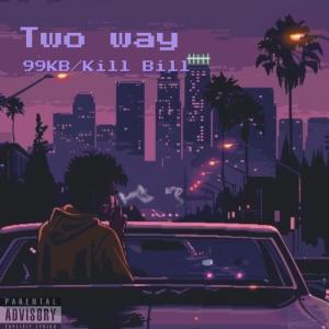 Kill Bill的專輯Two Way (Explicit)