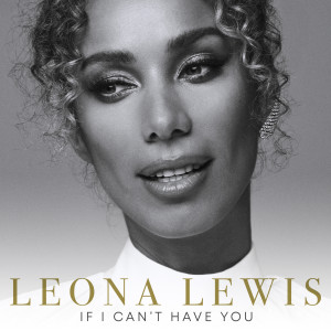 Leona Lewis的專輯If I Can't Have You
