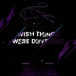 Listen to Wish Things Were Different song with lyrics from Vargenta