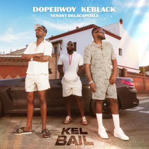 Dopebwoy的专辑Kel bail (Explicit)