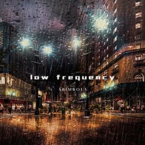 收聽Abimbola的Low Frequency歌詞歌曲