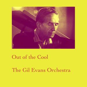 Album Out of the Cool from The Gil Evans Orchestra
