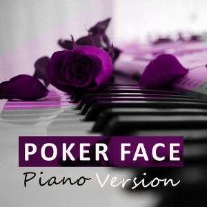 收聽Piano Tribute Players的Poker Face ((Tribute to Lady Gaga))歌詞歌曲