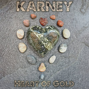 收聽Karney的Heart Of Gold歌詞歌曲