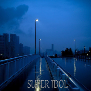 Dengarkan Super Idol Chill lagu dari Fermosse dengan lirik